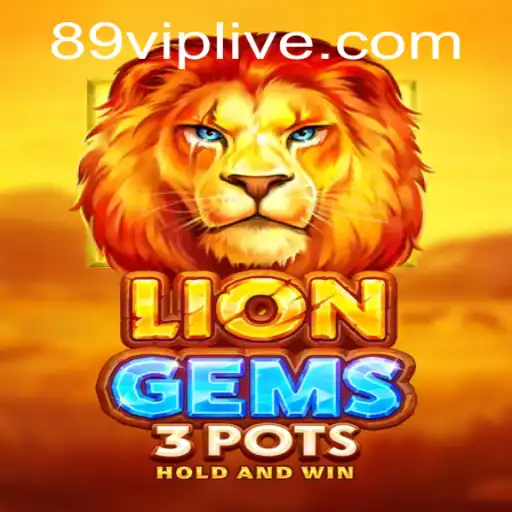 Discover the Exciting World of LionGems3pots: A Comprehensive Guide with 89vip